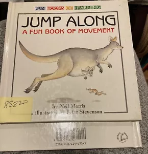 Jump Along A Fun Book of Movement Neil Morris .Peter Stevenson Hardcover New - Imagen 1 de 1