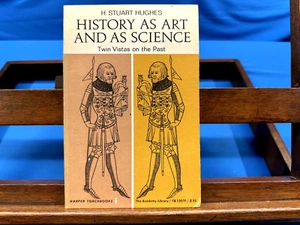 History as Art and as Science: Twin Vistas on the Past- H. Stuart Hughes, 1965 - Foto 1 di 5