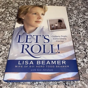 Let's Roll! : Ordinary People, Extraordinary Courage by Lisa Beamer (2002, Hardc - Picture 1 of 2