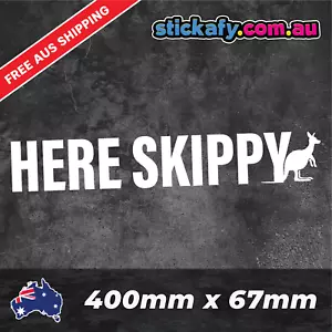 Here Skippy Decal Sticker Funny Laptop Car Window Bumper 4x4 Ute Sticker - Picture 1 of 4