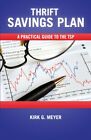 Thirft Savings Plan: : A Practical Guide To The Tsp