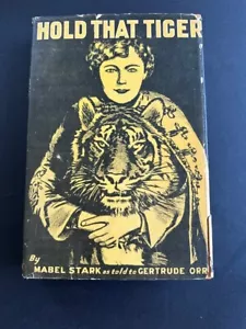 Hold That Tiger, by Mabel Stark - 1938 - Signed, 1st Ed Antique HC Book DJ - Foto 1 di 16