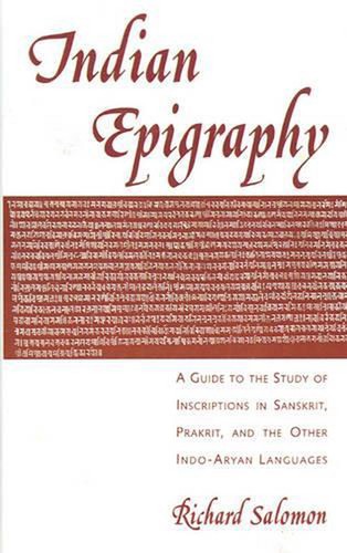 SALOMON Indian Epigraphy: A Guide to the Study of Inscriptions in Sanskrit Prakrit and