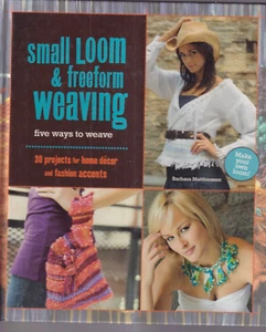 SMALL LOOM AND FREEDOM WEAVING: FIVE WAYS TO WEAVE by Barbara Matthiessen (HC)O9 - Imagen 1 de 2