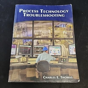 Process Technology Troubleshooting 2009 Charles E. Thomas - Foto 1 di 11