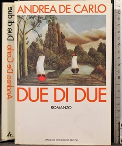 DUE DI DUE. ANDREA DE CARLO. MONDADORI. 1ED. - Imagen 1 de 1