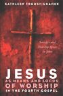 Jesus As Means And Locus Of Worship In The Fourth Gospel : Sacrifice And Wors...