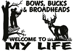 Bow Buck Broadheads MY LIFE * Vinyl Decal Sticker * HUNTING Deer Diesel Truck - Bild 1 von 2