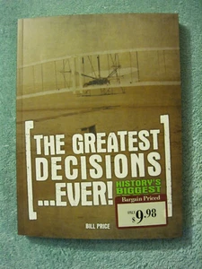 THE GREATEST DECISIONS. . .EVER! by Bill Price new softcover 2017 Metro Books - Picture 1 of 1