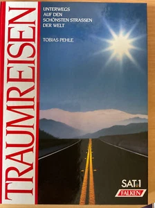 Traumreisen. Unterwegs auf den schönsten Strassen der Welt Pehle, Tobias : - Bild 1 von 1