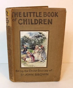Dr John Brown LITTLE BOOK OF CHILDREN Child Stories 1923 Illustrated in Colour - Picture 1 of 4