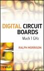 Digital Circuit Boards : Mach 1 GHz by Ralph Morrison (2012, Hardcover)