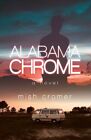Mish Cromer - Alabama Chrome - New Paperback - J245z