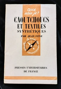 CAOUTCHOUCS ET TEXTILES SYNTHETIQUES QUE SAIS JE?  J. VENE SCIENCES/CHIMIE 500 - Imagen 1 de 1