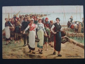 Luxembourg Fishing THE RETURN OF THE FISHERFOLK c1905 Postcard by Misch & Stock - Picture 1 of 2
