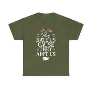 USA America They Hate Us Cause They Aint Us Unisex Heavy Cotton Tee - Picture 1 of 25