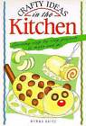 Crafty Ideas in the Kitchen - Paperback By Daitz, Myrna - GOOD