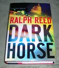 DARK HORSE  by Ralph Reed   2008 HC/DJ ~ 1st Edition 3rd Printing + Cover ~ MINT