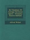 Welzel - De Claudiani Et Corippi Sermone Epico - New paperback or soft - J555z