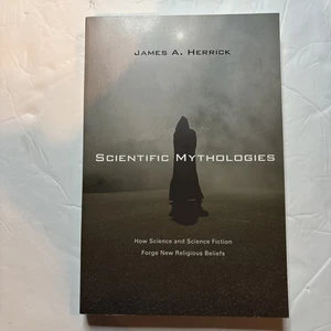 Scientific Mythologies : How Science and Science Fiction Forge New Religious... - Foto 1 di 2