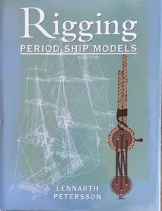 The Rigging of Period Ship Models by Lennarth Petersson Hardback - Foto 1 di 2