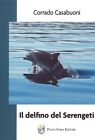 Il Delfino Del Serengeti   Paolo Sorba Editore