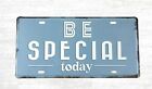   Be Special Today tin sign car plate metal advertising signs