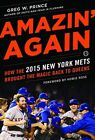 Amazin' Again: How the 2015 New York Mets Brought the Magic Back to Queens  Very