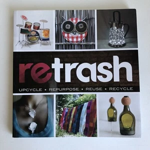 retrash: Upcycle - Repurpose - Reuse - Recycle by Nathan Devine (Paperback 2014) - Bild 1 von 8