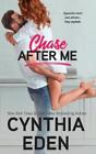 Cynthia Eden Chase After Me (Paperback) Wilde Ways
