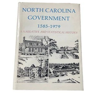 North Carolina Government 1585-1974 A Narrative and Statistical History HC 1981 - Picture 1 of 4