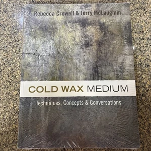 Cold Wax Medium: Techniques, Concepts & Conversations Rebecca Crowell Jerry McL - Picture 1 of 3