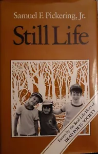 Samuel F. Pickering / STILL LIFE Erstausgabe 1990 Dead Poets Society KOSTENLOSER VERSAND - Bild 1 von 3