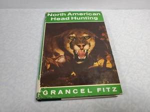 Grancel Fitz / NORTH AMERICAN HEAD HUNTING 1st Edition 1957 Trophy Sportsman - Picture 1 of 8