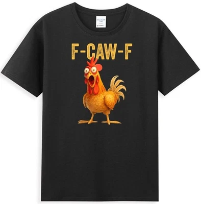 F-Caw-F Funny Chicken Humor Quote Rooster Meme Men Women's T-Shirt Tee Tops - image 1 of 4