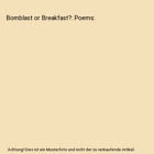 Bomblast Or Breakfast?: Poems, J. Obii J. Nwachukwu-Agbada