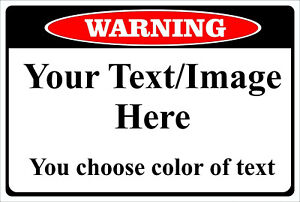 Warning Sign DIY 8" x 12" Aluminum Metal Customize with Text or Picture