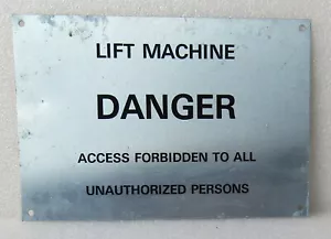 LIFT MACHINE DANGER ACCESS FORBIDDEN - Vintage Lift / Elevator Warning Sign - Picture 1 of 3