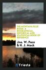 The Montana Blue Book: a Biographical, Historical and Statisti...