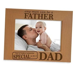 - Any Man can be a Father, but it Takes Someone Special to be a DAD - - Picture 1 of 7