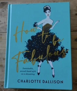 How To Be Fabulous by Charlotte Dallison, 1st Edition Affirm Press 2023 - Picture 1 of 4