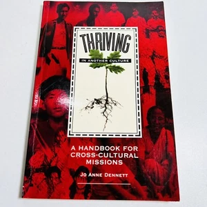 Thriving in Another Culture: a Handbook for Cross-Cultural Missions J Dennett - Picture 1 of 11