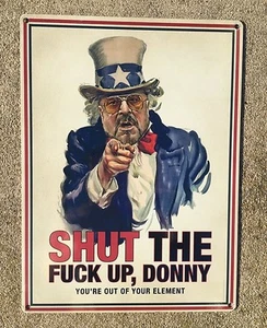Cartel Shut The F Up Donny Big Lebowksi Walter Sobchak Anti Trump - Imagen 1 de 1
