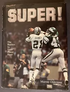 6 AUTOGRAPHS! "SUPER! THE RAIDERS IN THEIR FINEST HOUR" ~ 1981 First Ed ~ HCDJ - Picture 1 of 14