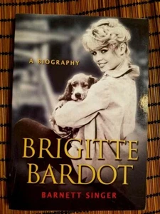 Brigitte Bardot Biography - Barnett Singer 2006 Trade Paperback Lots of Pictures - Bild 1 von 1