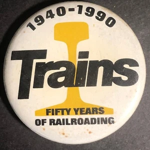 1940 - 1990 Trains Vintage Fifty Years of Railroading 1 3/8" Pinback Button - Picture 1 of 2