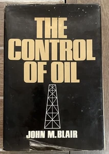 The Control of Oil by John M. Blair HC 1976 - Picture 1 of 10