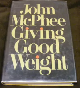 "Giving Good Weight" John McPhee 1st Edition 1st Printing (1979) HCDJ Very Good - Foto 1 di 4