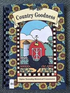 Vtg Country Goodness Alpine Twp Michigan Historical Commission Cookbook 2003 - Picture 1 of 9