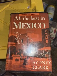 1958 Travel History Book "All the Best in Mexico" Sydney Clark - Picture 1 of 12